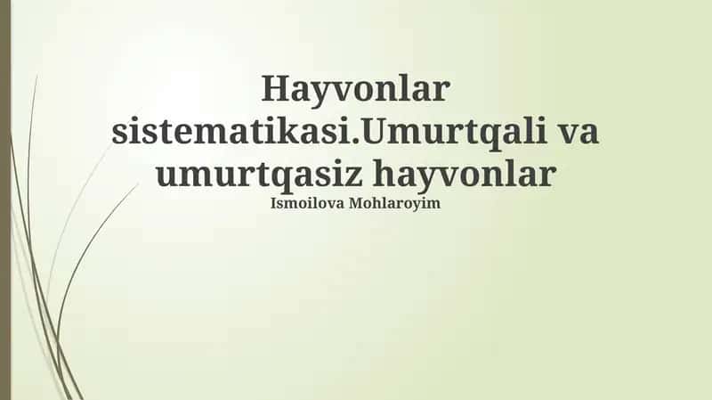 Hayvonlar sistematikasi.Umurtqali va umurtqasiz hayvonlar