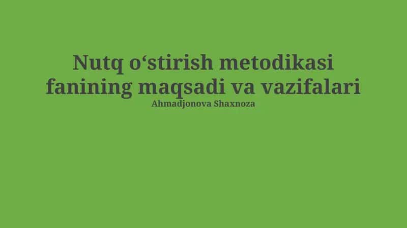 Nutq rivojlanishi metodikasi fanining maqsadi va vazifalari
