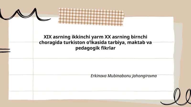 XIX asrning ikkinchi yarm XX asrning birnchi choragida turkiston o’lkasida tarbiya, maktab va pedagogik fikrlar