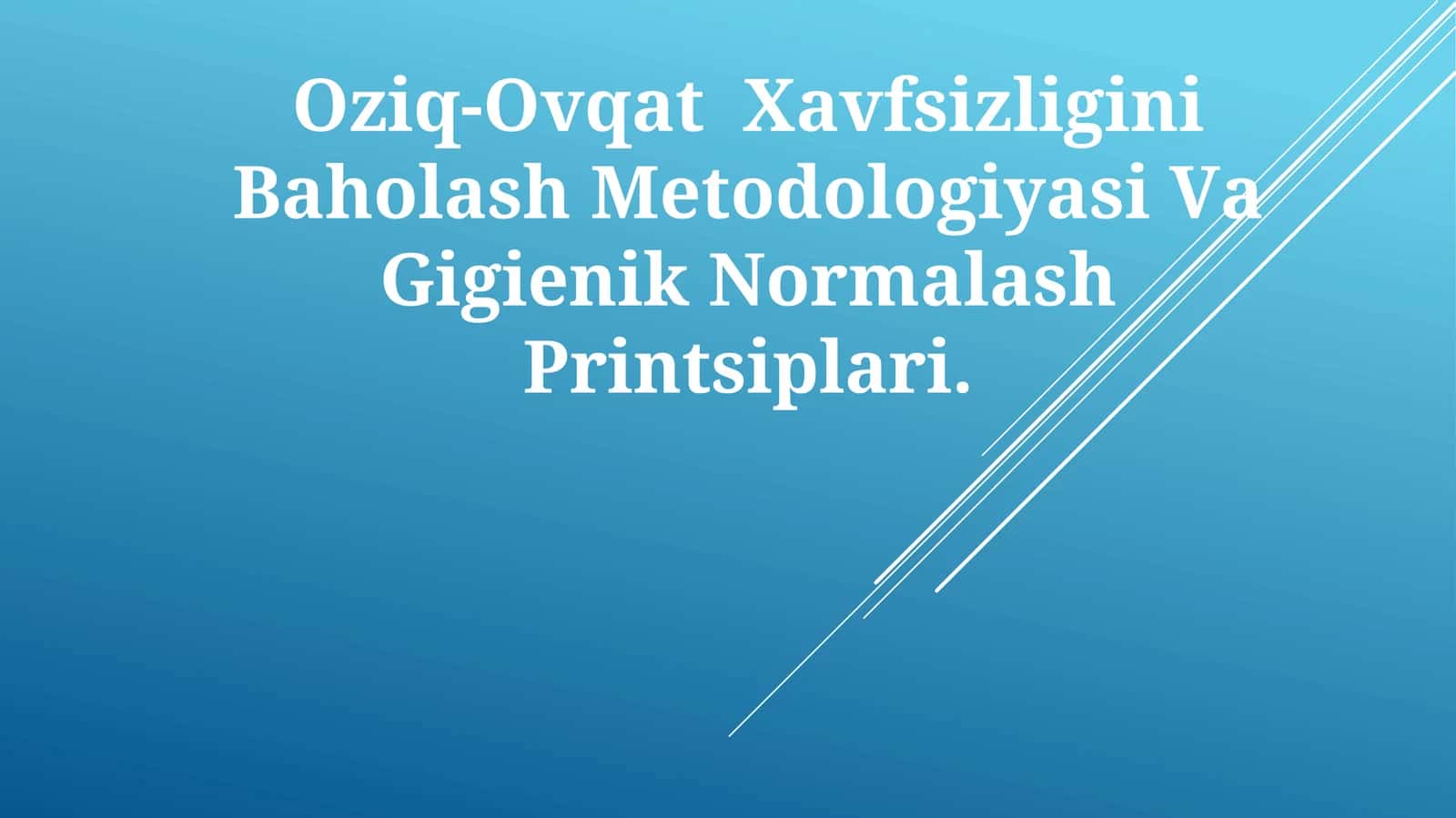 Oziq-Ovqat Xavfsizligini Baholash Metodologiyasi Vа Gigienik NormalashPrintsiplari