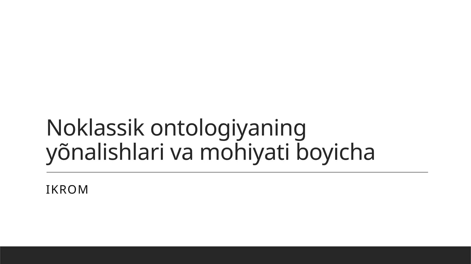 Noklassik ontologiyaning yõnalishlari va mohiyati