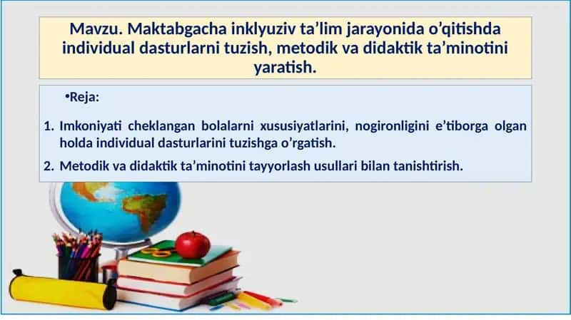 Maktabgacha inklyuziv ta’lim jarayonida o’qitishda individual dasturlarni tuzish, metodik.