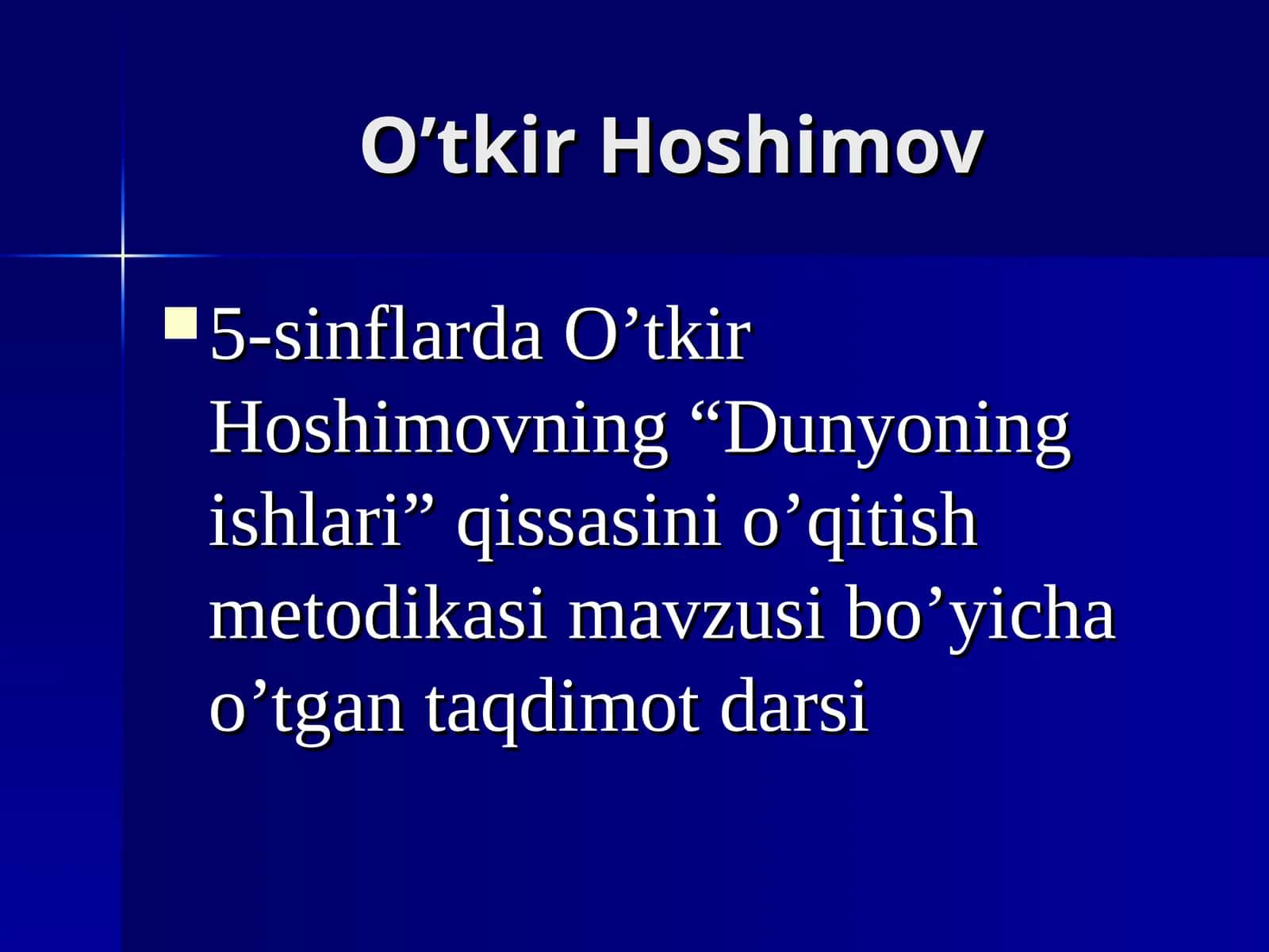 O’tkir Hoshimovning "Dunyoning ishlari" qissasini o’qitish metodikasi