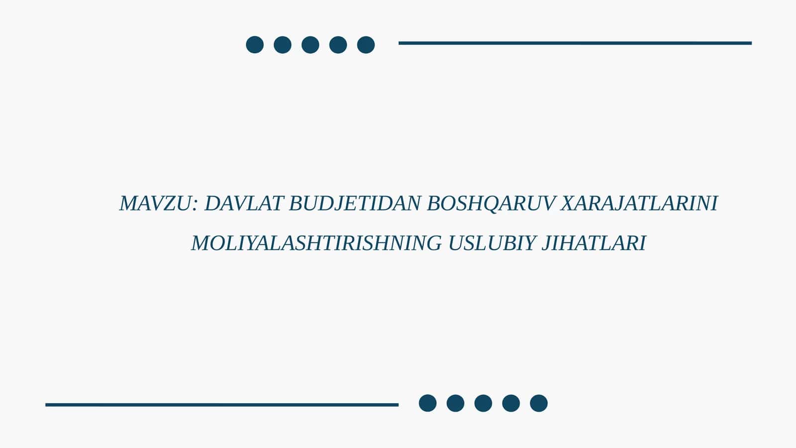 DAVLAT BUDJETIDAN BOSHQARUV XARAJATLARINI MOLIYALASHTIRISHNING USLUBIY JIHATLARI