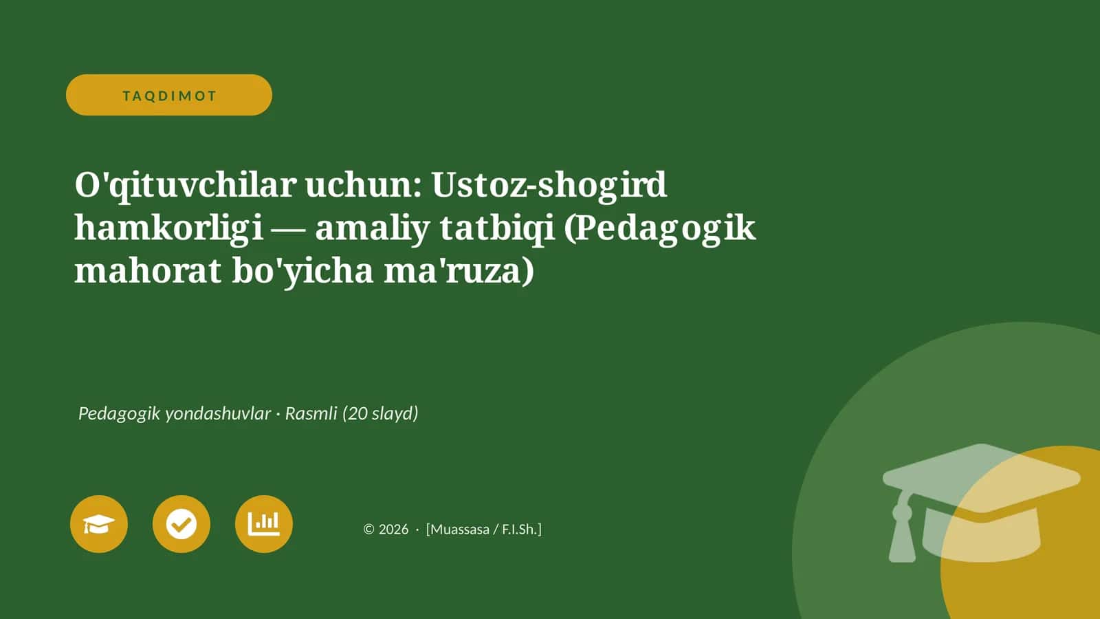 O'qituvchilar uchun: Ustoz-shogird hamkorligi — amaliy tatbiqi (Pedagogik mahorat bo'yicha ma'ruza)