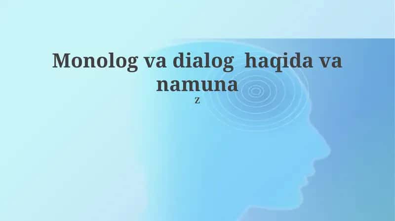 Monolog va Dialog: Ta'riflar, Xususiyatlar va Turlari