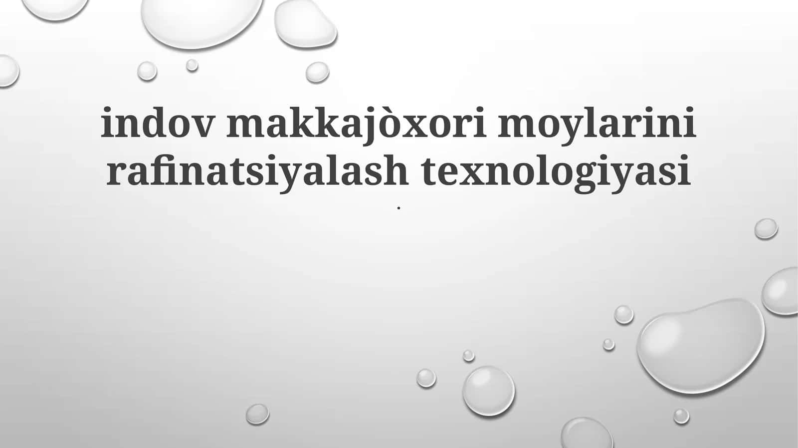 Indov makkajòxori moylarini rafinatsiyalash texnologiyasi