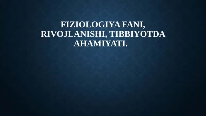 Fiziologiya fani, rivojlanishi, tibbiyotda ahamiyati