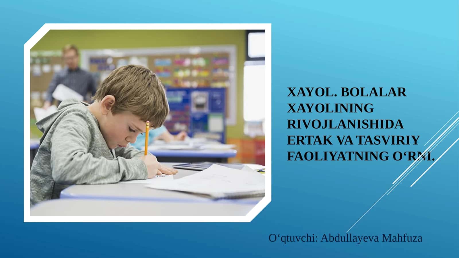 Xayol. Bolalar xayolining rivojlanishida ertak va tasviriy faoliyatning o‘rni