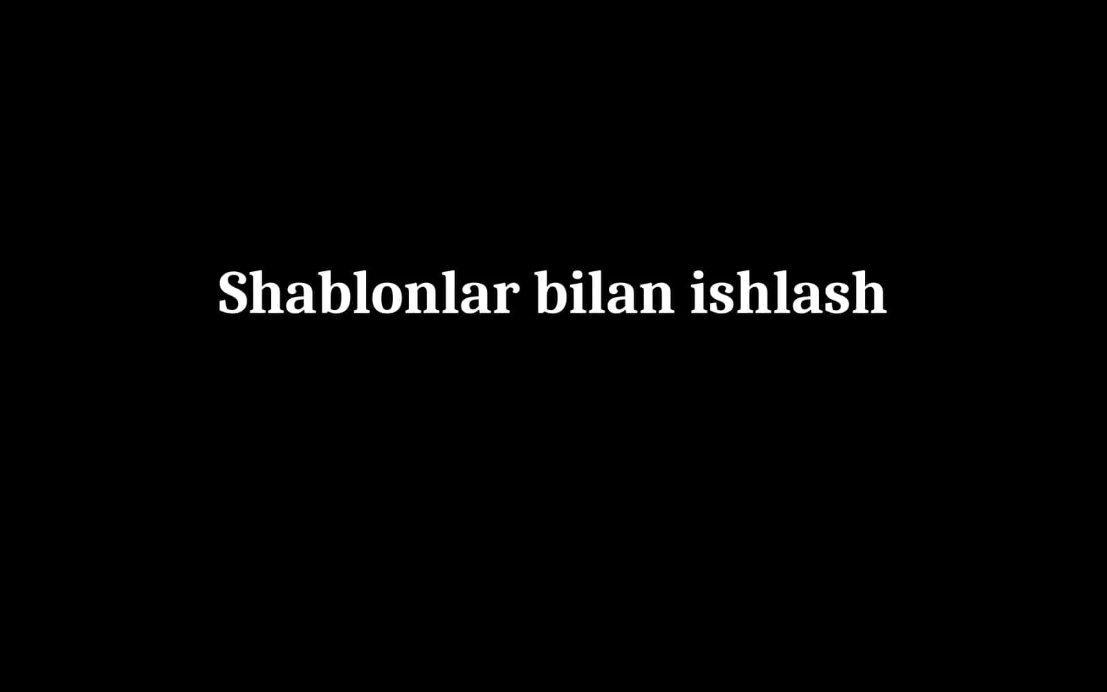 Dasturlash. Shablonlar