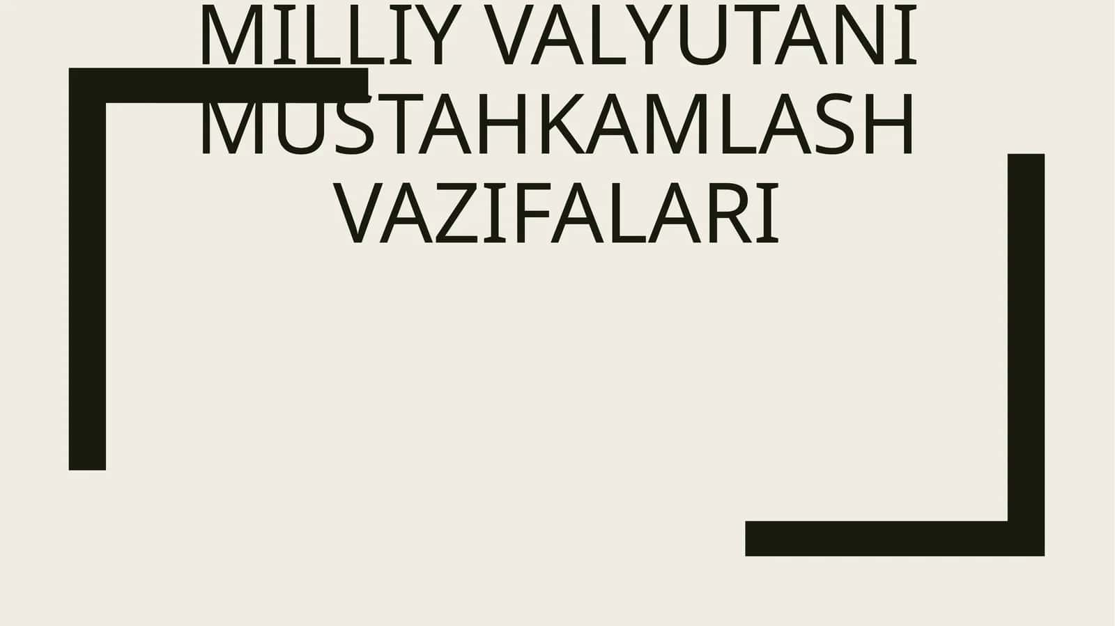 O‘zbekistonda milliy valyutani mustahkamlash vazifalari