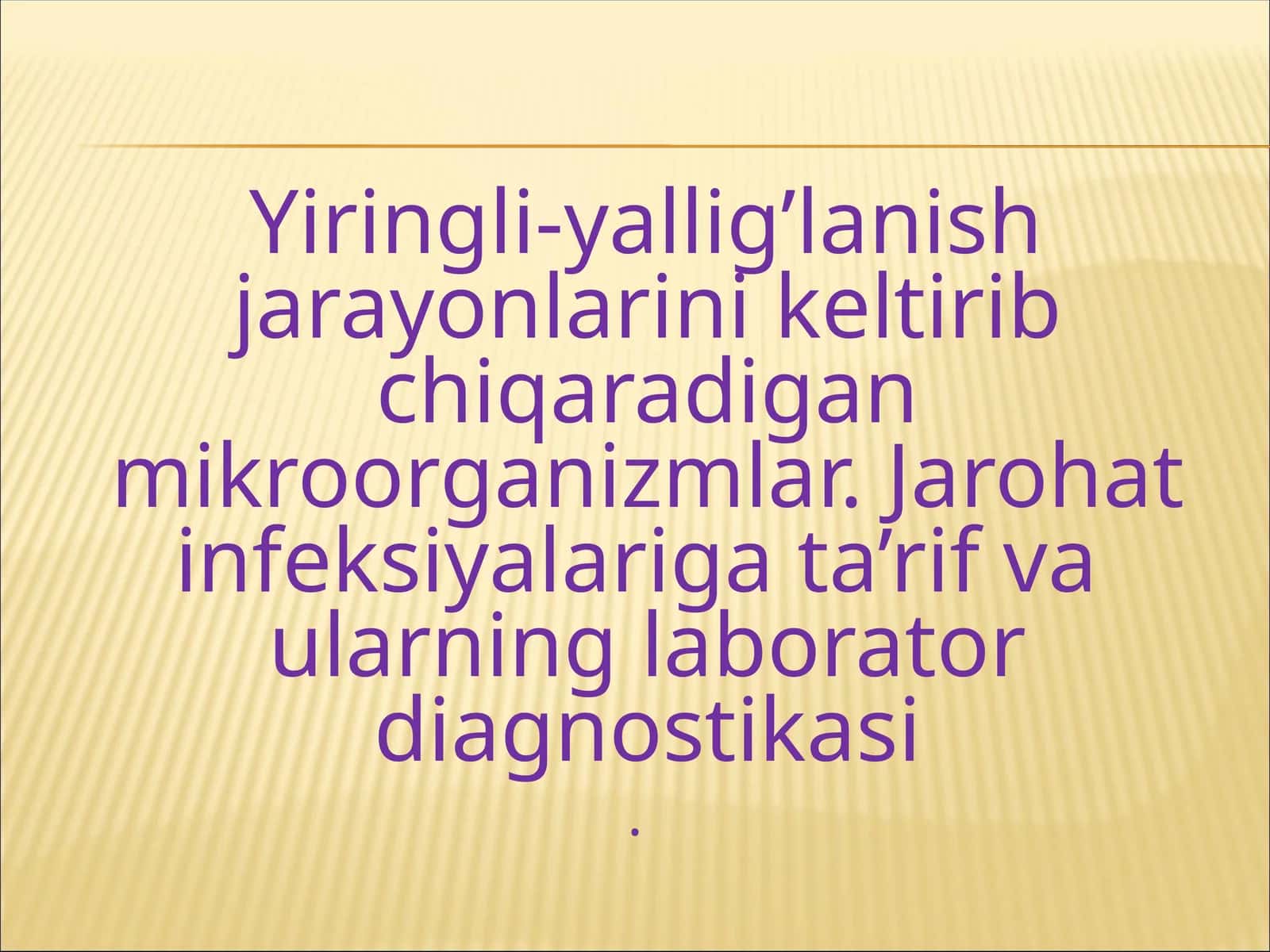 Yiringli yallig'lanish jarayonlarini keltirib chiqaradigan mikroorganizmlar