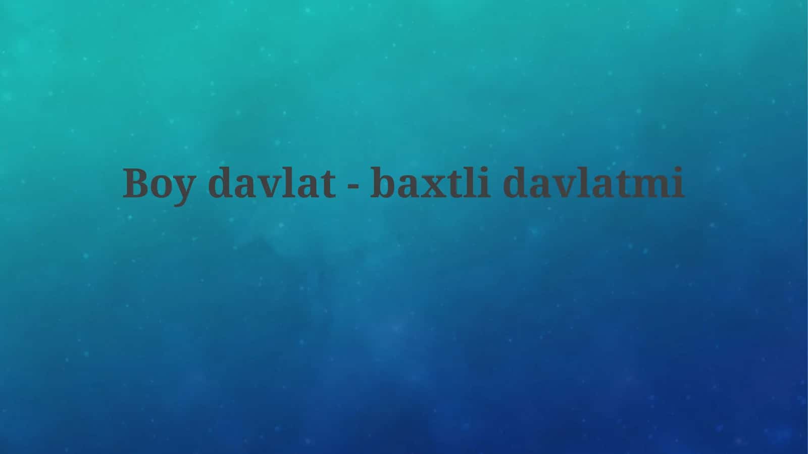 Boydavlat-baxtlidavlatmi