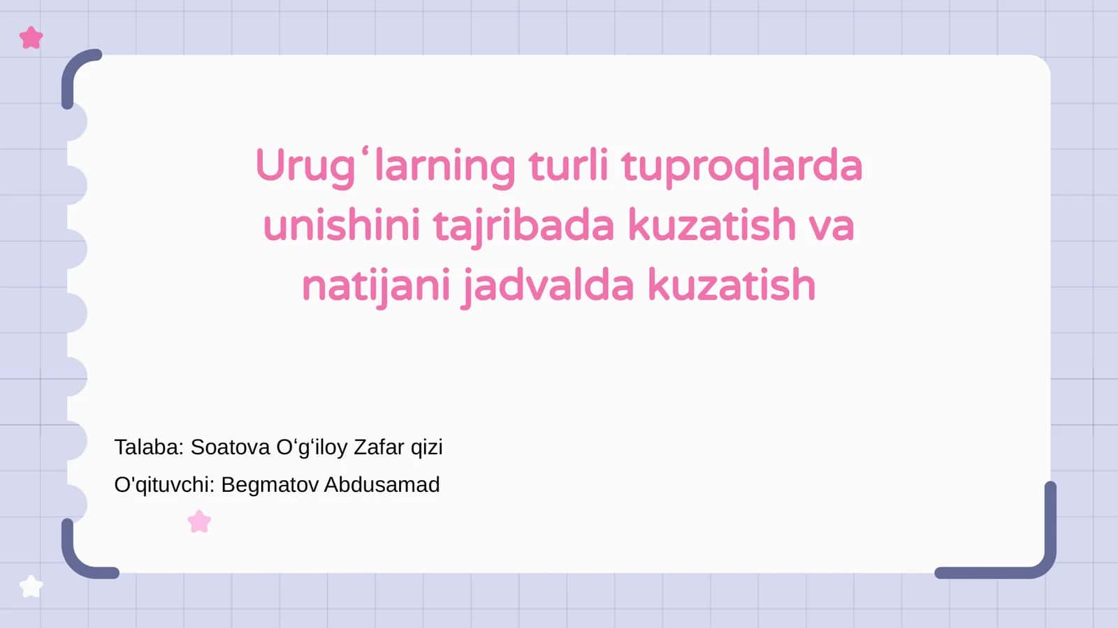 Urugʻlarning turli tuproqlarda unishini tajribada kuzatish va natijani jadvalda kuzatish