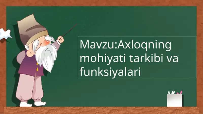 Axloqning mohiyati tarkibi va funksiyalari