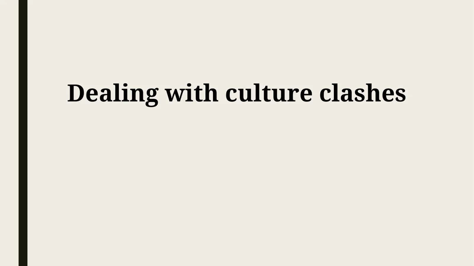 Dealing with culture clashes