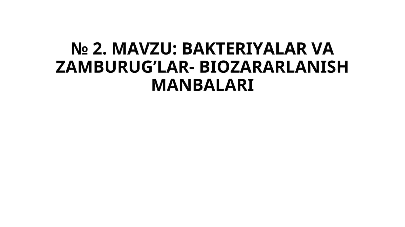 BAKTERIYALAR VA ZAMBURUG’LAR- BIOZARARLANISH MANBALARI