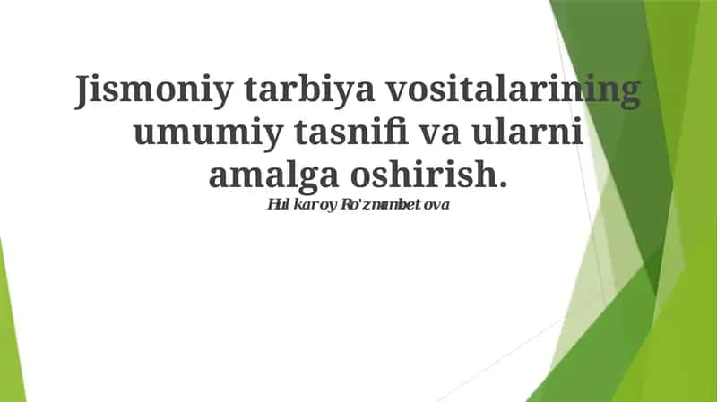 Jismoniy tarbiya vositalarining umumiy tasnifi va ularni amalga oshirish