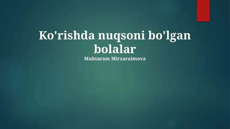 Ko'rishda nuqsoni bo'lgan bolalar