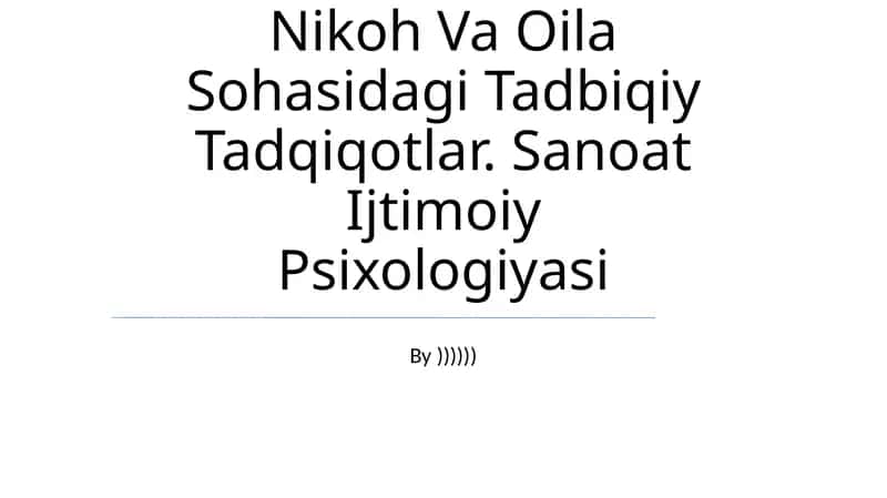 Nikoh Va Oila Sohasidagi Tadbiqiy Tadqiqotlar