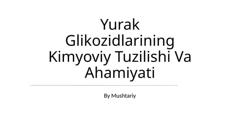 Yurak Glikozidlarining Kimyoviy Tuzilishi Va Ahamiyati