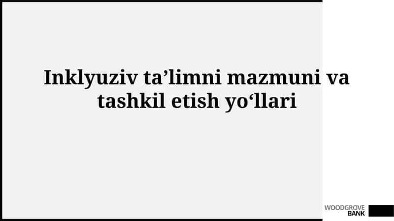 Inklyuziv ta’limni mazmuni va tashkil etishyo‘llari