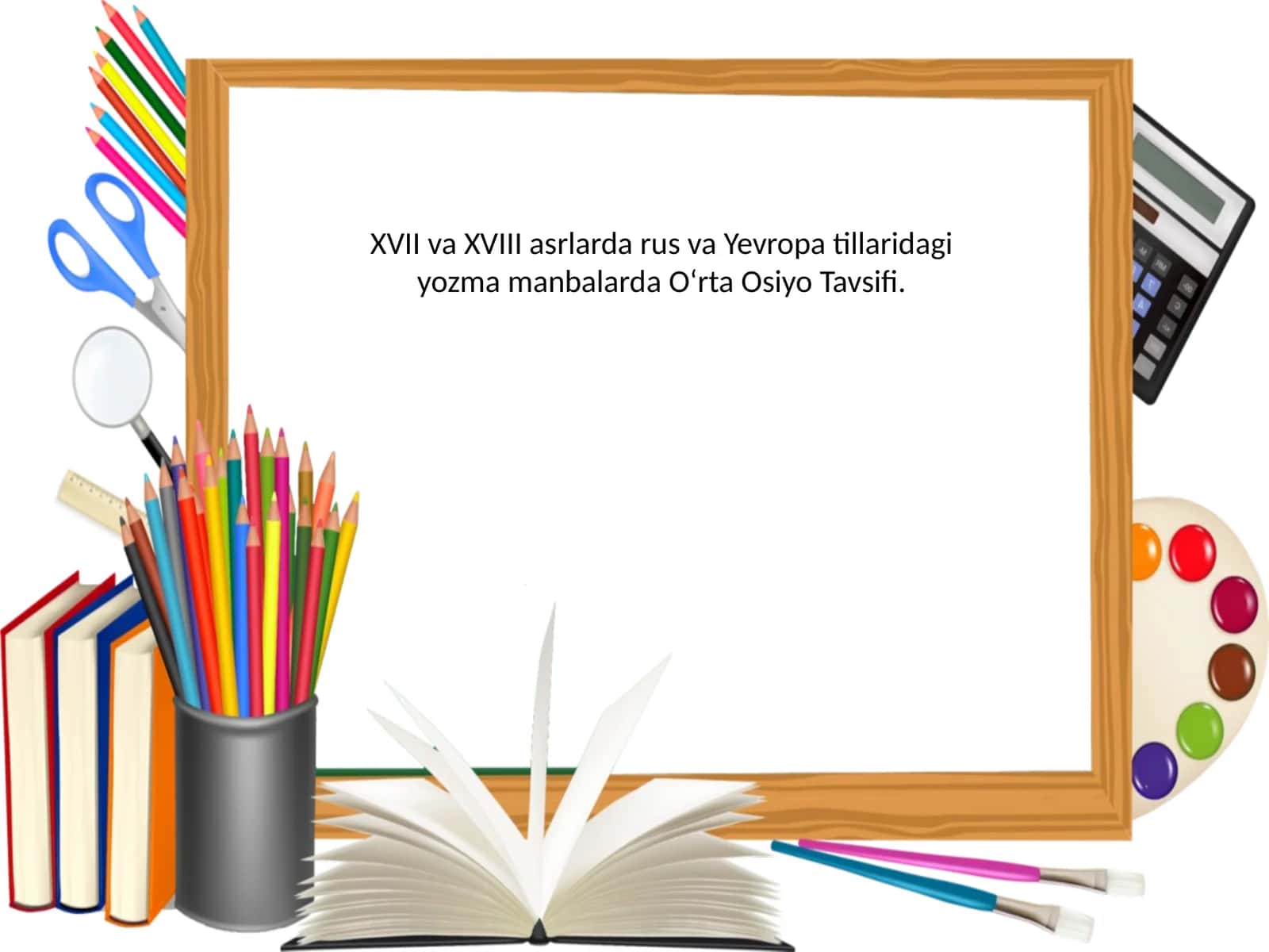 O’rta Osiyo tarixiga oid XVII asrgacha yozilgan yozma manbalarda Yevropa tillaridagi ma’lumotlar