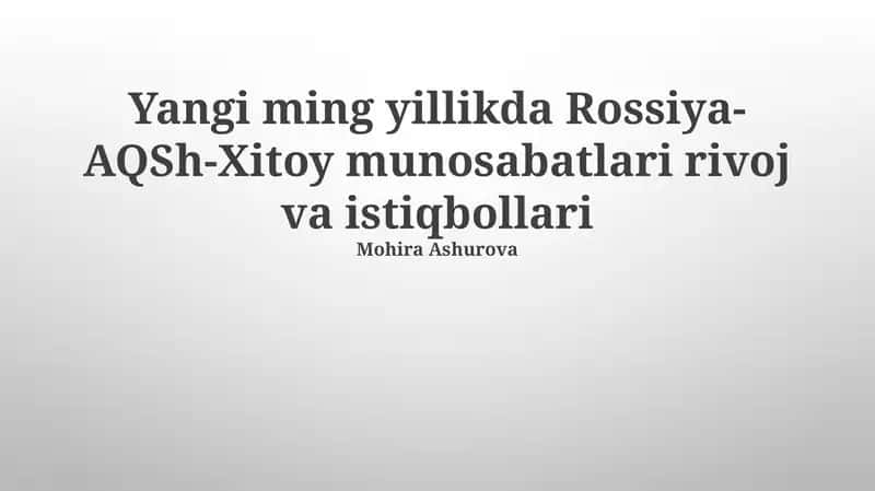 Yangi ming yillikda Rossiya-AQSh-Xitoy munosabatlari rivoj va istiqbollari