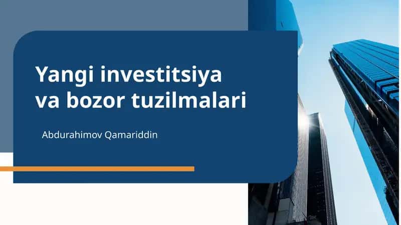 Yangi investitsiya va bozor tuzilmalari
