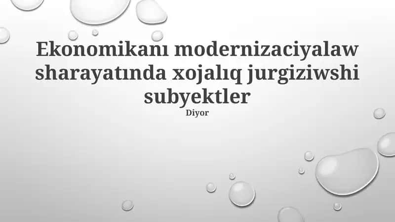 Ekonomikanı modernizaciyalaw sharayatında xojalıq jurgiziwshi subyektler