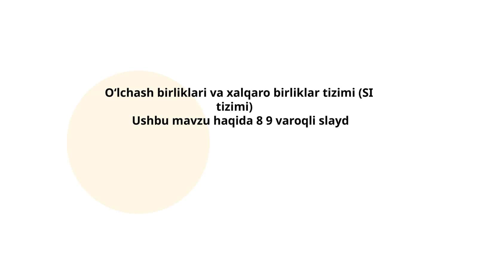 Oʻlchash birliklari va xalqaro birliklar tizimi (SI tizimi)