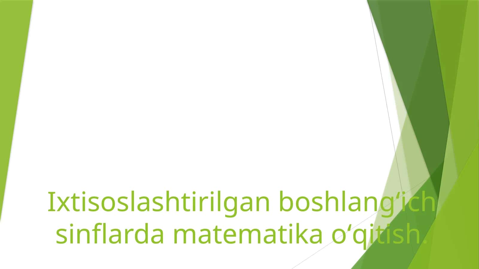 Ixtisoslashtirilgan boshlang‘ich sinflarda matematika о‘qitish