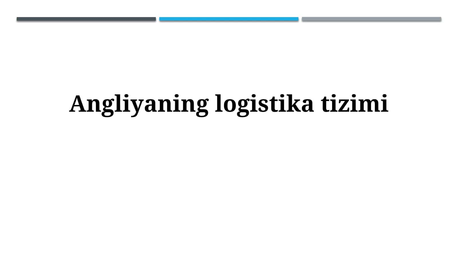 Angliyaninglogistikatizimi