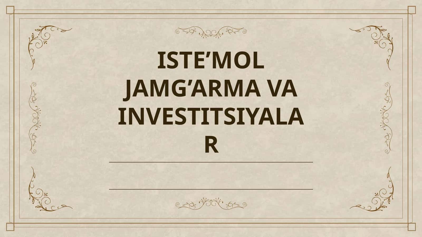 ISTE’MOL JAMG’ARMA VA INVESTITSIYALAR