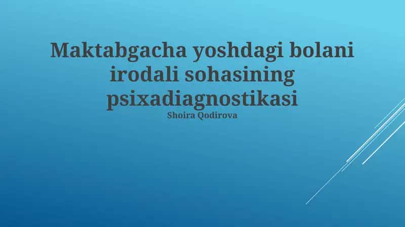 Maktabgacha yoshdagi bolani irodali sohasining psixadiagnostikasi