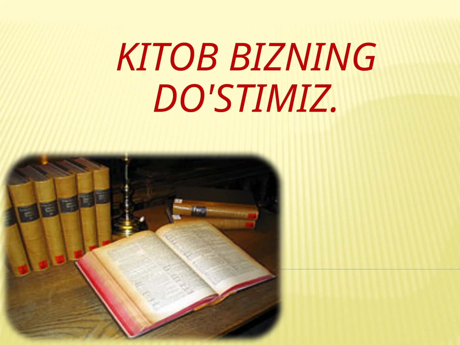 Kitob bizning do'stimiz