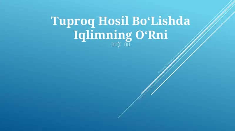 Tuproq Hosil BoʻLishda Iqlimning OʻRni