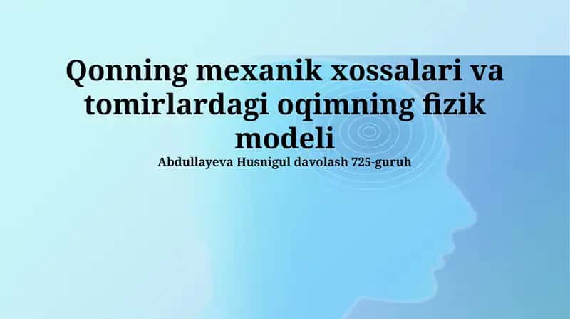 Qonning mexanik xossalari va tomirlardagi oqimning fizik modeli