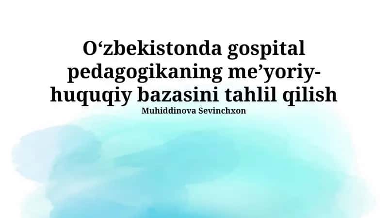 O'zbekistonda gospital pedagogikasining normativ-huquqiy asoslariga tahlil