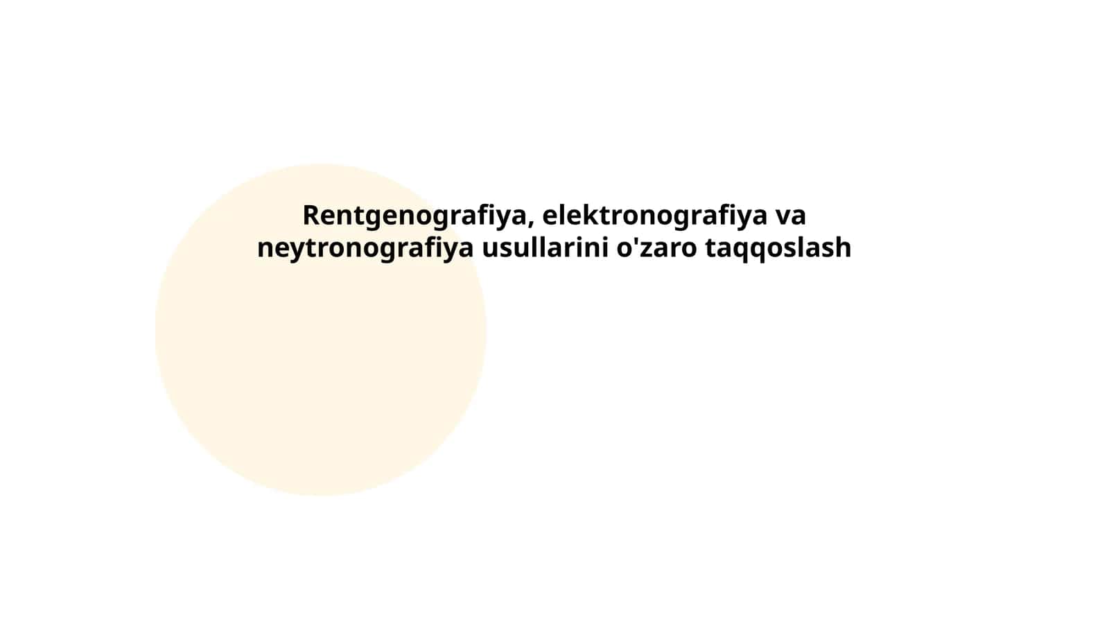 Rentgenografiya, elektronografiya va neytronografiya usullarini o'zaro taqqoslash