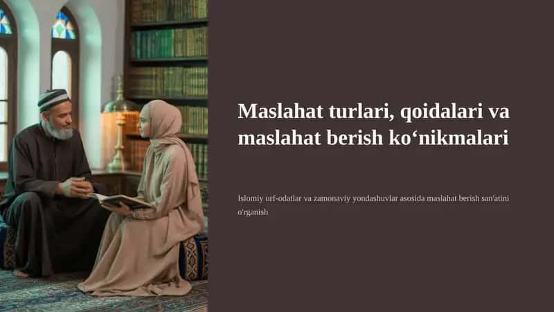 Maslahat turlari, qoidalari va maslahat berish ko‘nikmalari