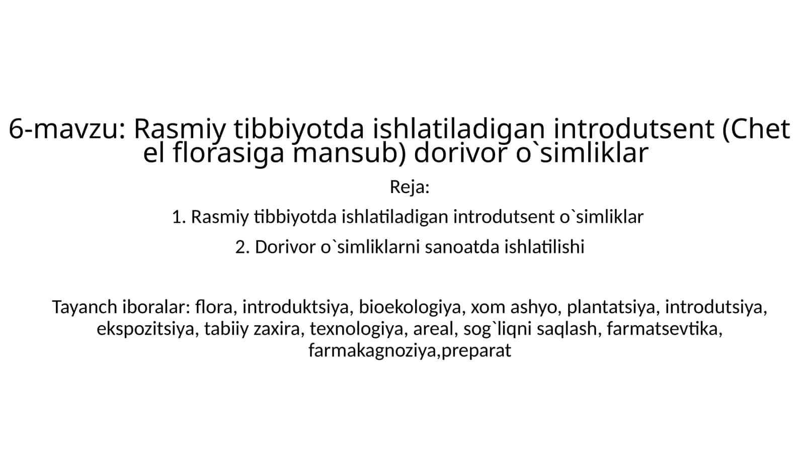Rasmiy tibbiyotda ishlatiladigan introdutsent (Chet el florasiga mansub) dorivor o`simliklar