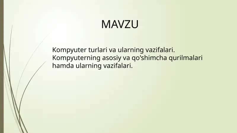 Kompyuter turlari va ularning vazifalari. Kompyuterning asosiy va qo'shimcha qurilmalari hamda ularning vazifalari