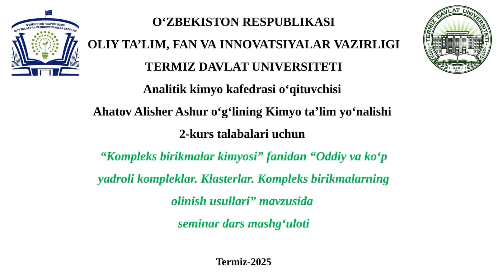 “Oddiy va ko‘p yadroli kompleklar.Klasterlar.Kompleks birikmalarning olinish usullari”mavzusida seminar dars mashg‘uloti