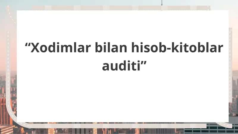 Xodimlar bilan hisob-kitoblar auditi