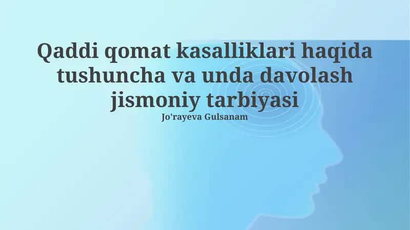 Qaddi qomat kasalliklari haqida tushuncha va unda davolash jismoniy tarbiyasi