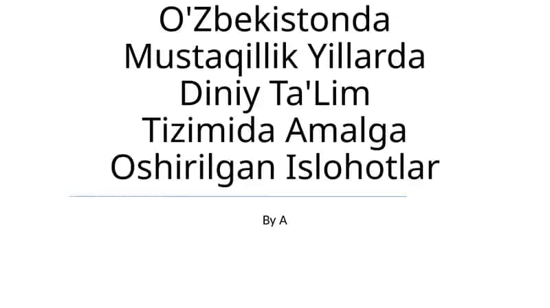 O'Zbekistonda Mustaqillik Yillarda Diniy Ta'Lim Tizimida Amalga Oshirilgan Islohotlar