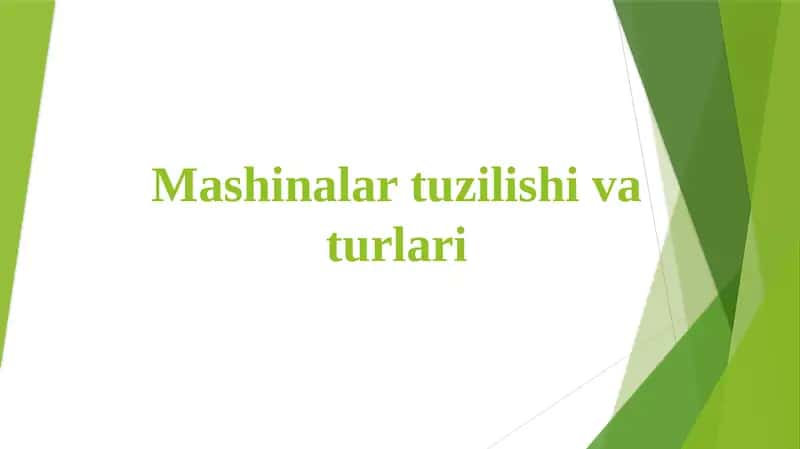 Mashinalar tuzilishi va turlari