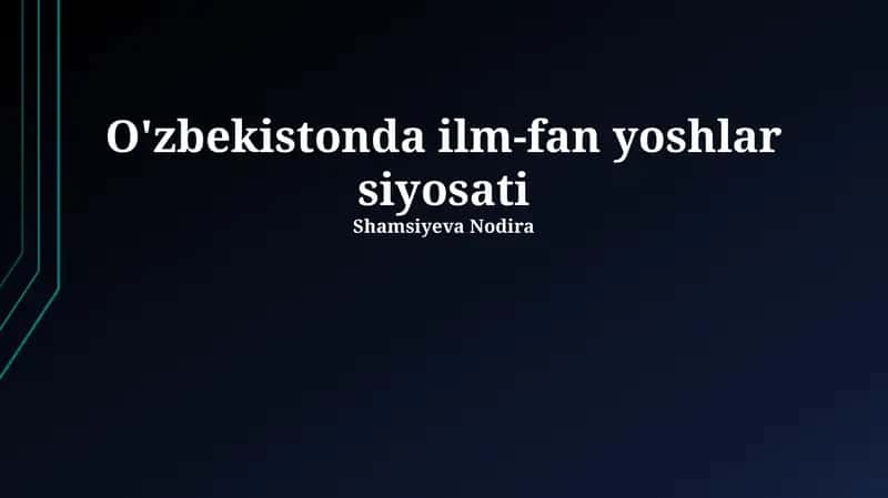 O'zbekistonda ilm-fan yoshlar siyosati