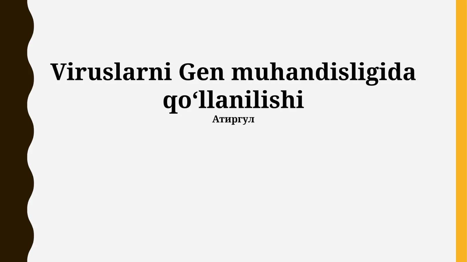 Viruslarni Gen muhandisligida qo‘llanilishi